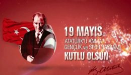 19 Mayıs Atatürk’ ü Anma Gençlik ve Spor Bayramı Sözleri