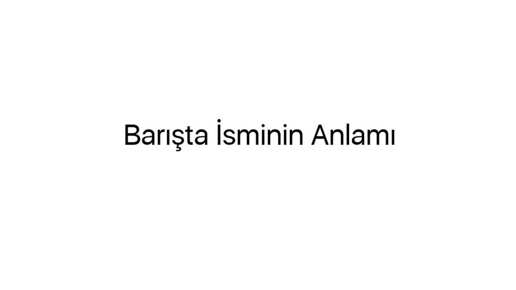barista-isminin-anlami-63935