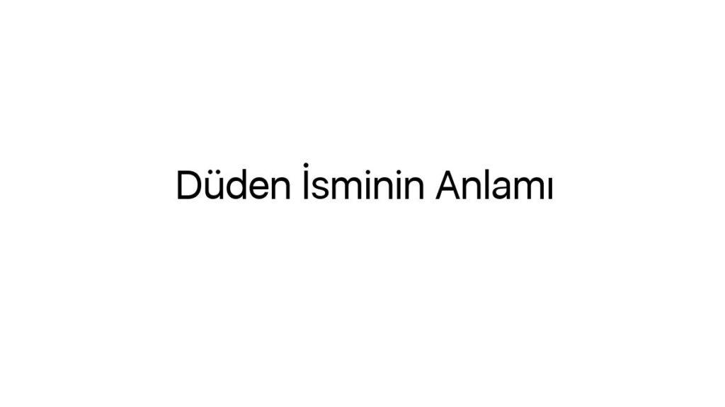 duden-isminin-anlami-46708