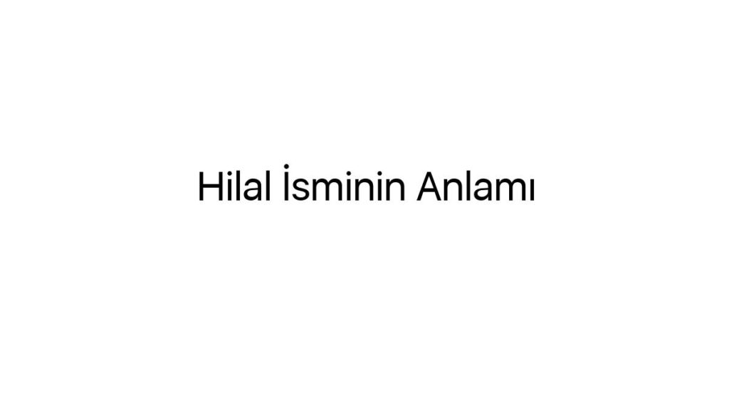 hilal-isminin-anlami-16390
