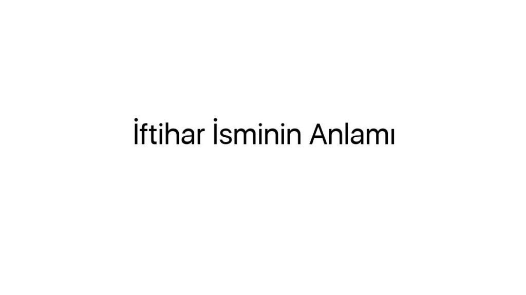 iftihar-isminin-anlami-19532