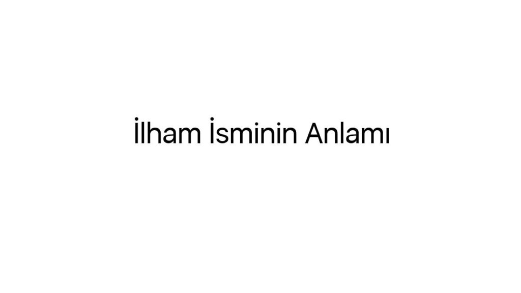 ilham-isminin-anlami-99442