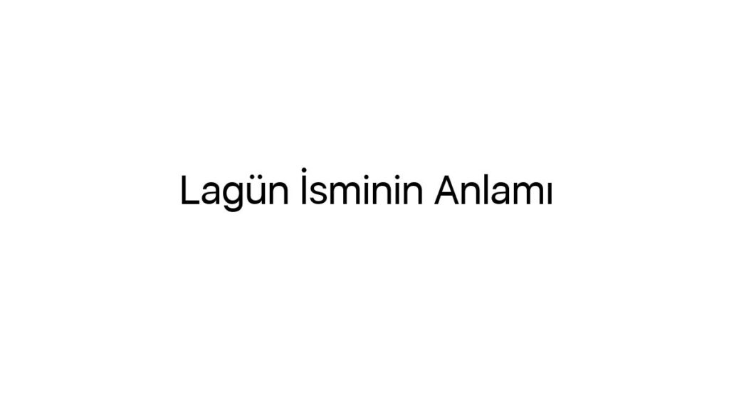 lagun-isminin-anlami-92011