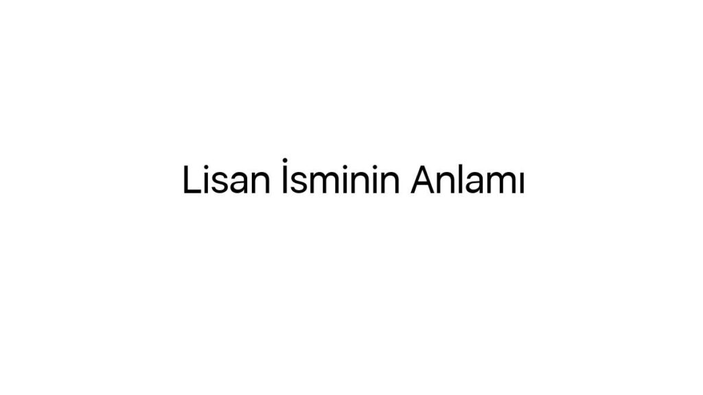 lisan-isminin-anlami-45419